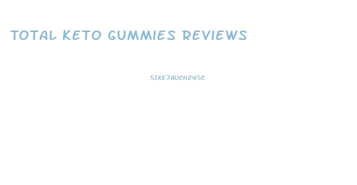 Total Keto Gummies Reviews