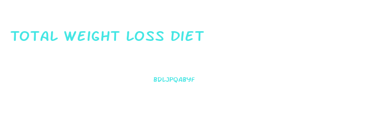 Total Weight Loss Diet