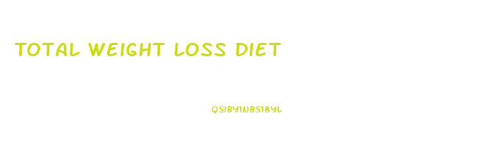Total Weight Loss Diet