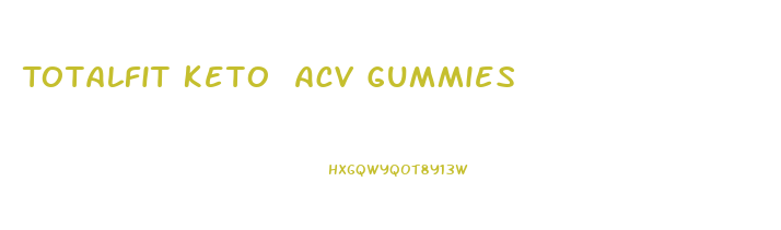 Totalfit Keto Acv Gummies