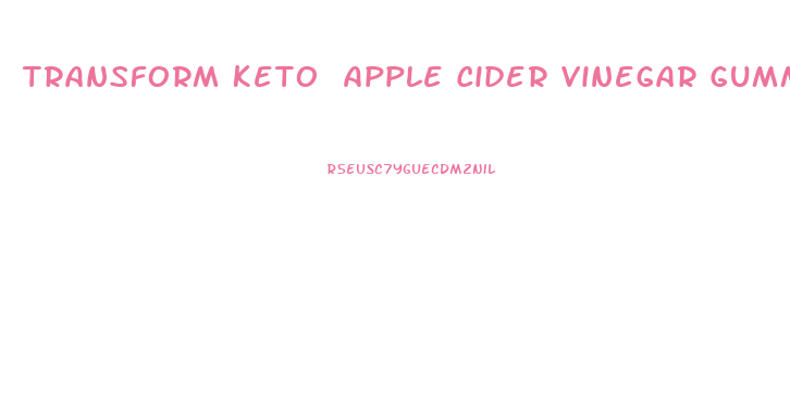 Transform Keto Apple Cider Vinegar Gummies Reviews