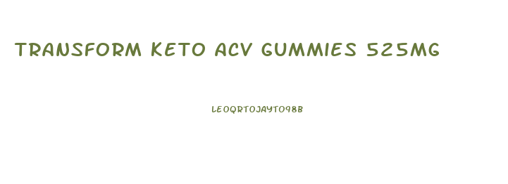 Transform Keto Acv Gummies 525mg