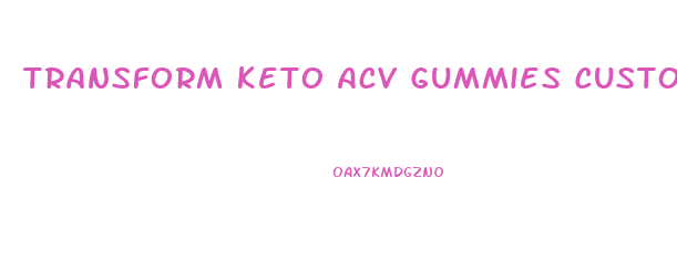 Transform Keto Acv Gummies Customer Service