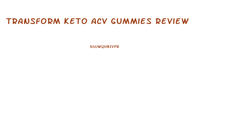 Transform Keto Acv Gummies Review