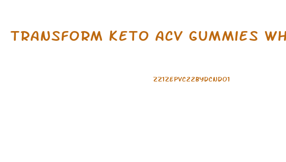 Transform Keto Acv Gummies Where To Buy