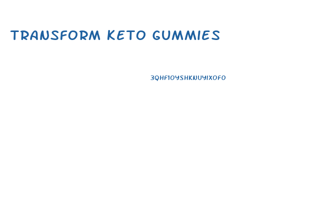 Transform Keto Gummies