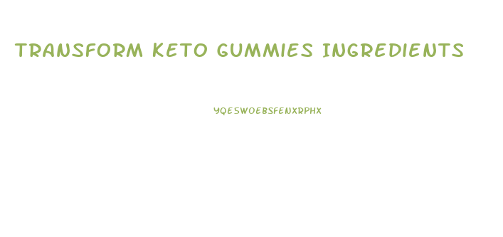 Transform Keto Gummies Ingredients