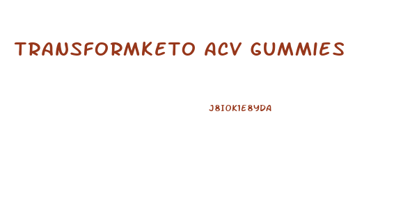 Transformketo Acv Gummies