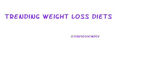 Trending Weight Loss Diets