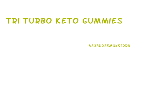 Tri Turbo Keto Gummies