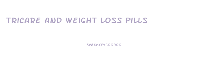 Tricare And Weight Loss Pills