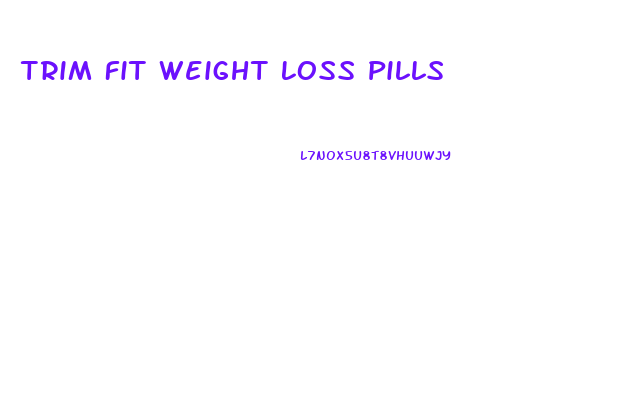 Trim Fit Weight Loss Pills