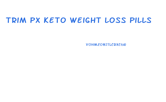 Trim Px Keto Weight Loss Pills