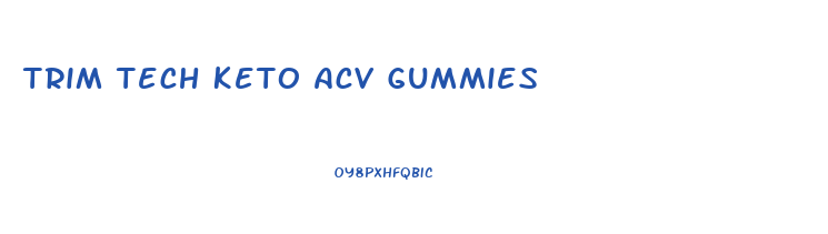 Trim Tech Keto Acv Gummies