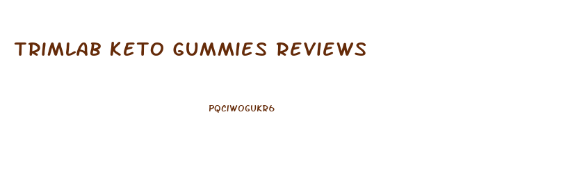 Trimlab Keto Gummies Reviews