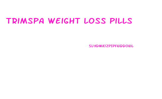 Trimspa Weight Loss Pills