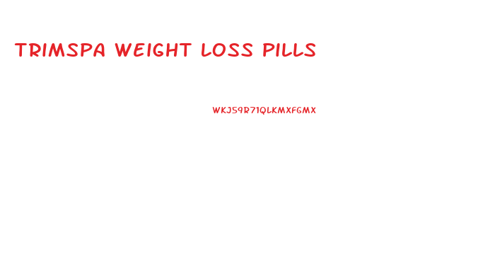 Trimspa Weight Loss Pills
