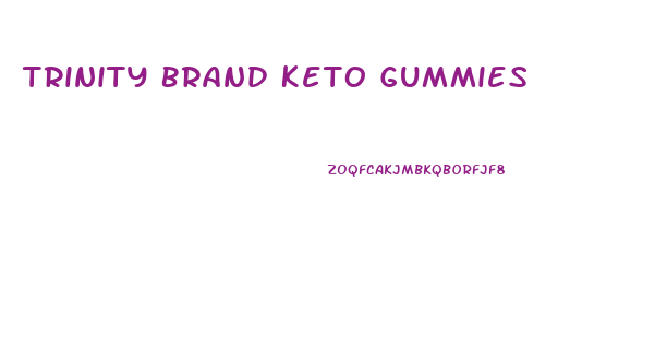 Trinity Brand Keto Gummies