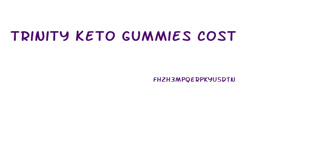 Trinity Keto Gummies Cost
