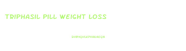 Triphasil Pill Weight Loss