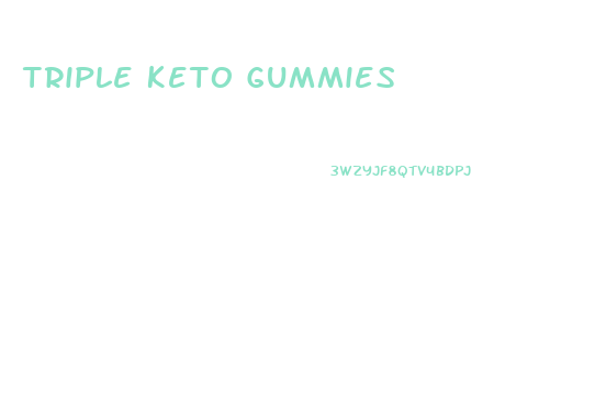 Triple Keto Gummies