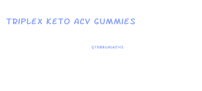 Triplex Keto Acv Gummies