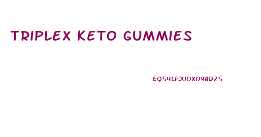 Triplex Keto Gummies