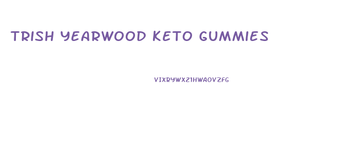 Trish Yearwood Keto Gummies