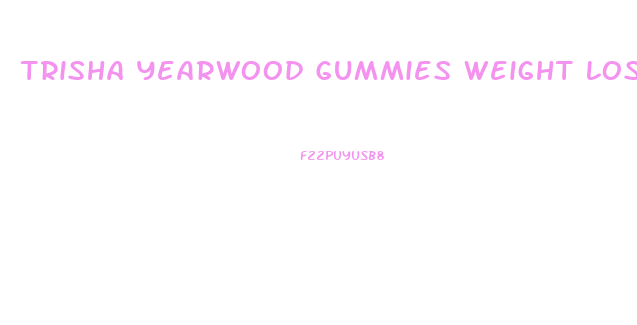 Trisha Yearwood Gummies Weight Loss