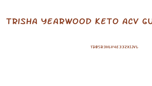 Trisha Yearwood Keto Acv Gummies