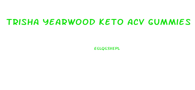 Trisha Yearwood Keto Acv Gummies