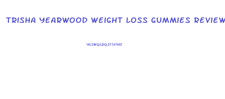 Trisha Yearwood Weight Loss Gummies Review