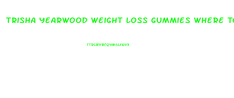 Trisha Yearwood Weight Loss Gummies Where To Buy