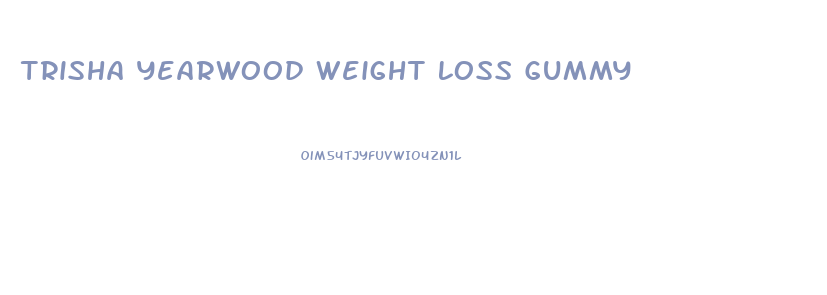 Trisha Yearwood Weight Loss Gummy