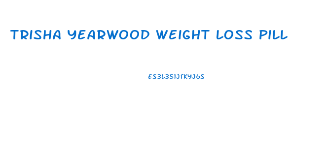 Trisha Yearwood Weight Loss Pill