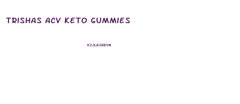 Trishas Acv Keto Gummies