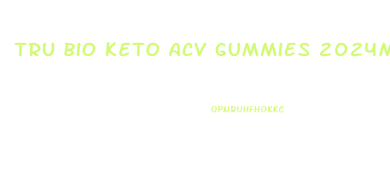 Tru Bio Keto Acv Gummies 2024mg Gummys Stores