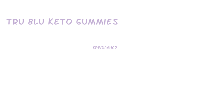 Tru Blu Keto Gummies