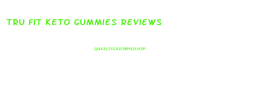Tru Fit Keto Gummies Reviews