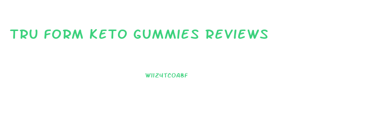Tru Form Keto Gummies Reviews