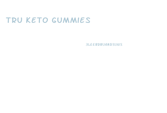 Tru Keto Gummies