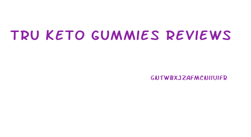 Tru Keto Gummies Reviews