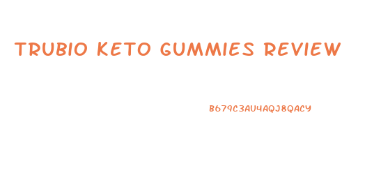 Trubio Keto Gummies Review