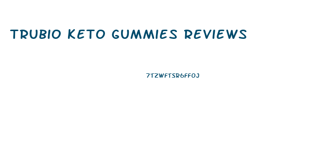 Trubio Keto Gummies Reviews
