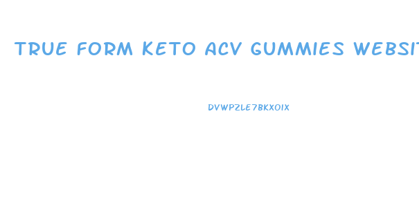 True Form Keto Acv Gummies Website