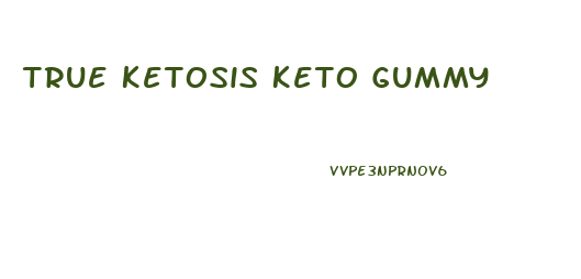 True Ketosis Keto Gummy