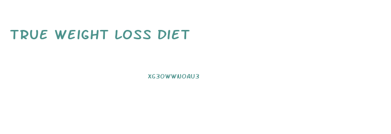 True Weight Loss Diet