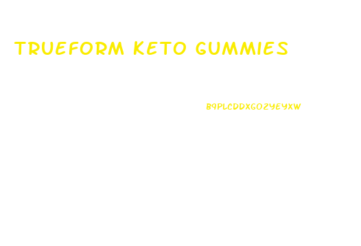 Trueform Keto Gummies